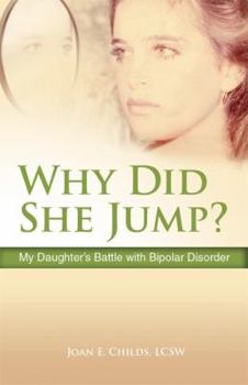 Paperback Why Did She Jump?: My Daughter's Battle with Bipolar Disorder Book