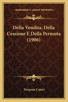 Paperback Della Vendita, Della Cessione E Della Permuta (1906) [Italian] Book