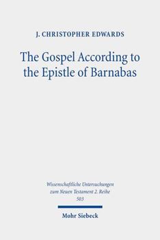 Paperback The Gospel According to the Epistle of Barnabas: Jesus Traditions in an Early Christian Polemic Book