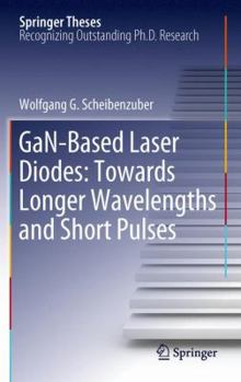 Hardcover Gan-Based Laser Diodes: Towards Longer Wavelengths and Short Pulses Book