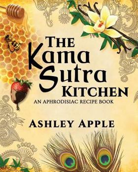 Paperback The Kama Sutra Kitchen: An Aphrodisiac Recipe Book
