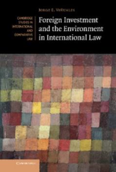 Foreign Investment and the Environment in International Law - Book  of the Cambridge Studies in International and Comparative Law