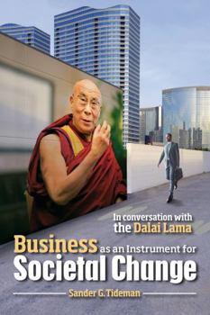 Hardcover Business as an Instrument for Societal Change: In Conversation with the Dalai Lama Book