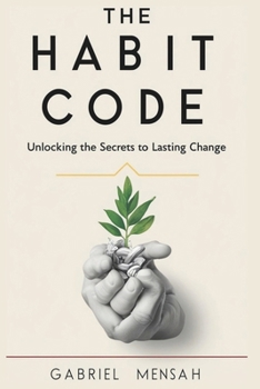 Paperback The Habit Code: Unlocking the Secrets to Lasting Change Book