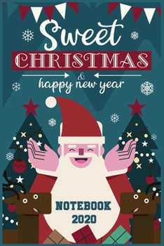 Paperback Sweet Christmas Happy New Year Notebook 2020: Notebook / Journal Gift (6x9 - 110 pages) Book
