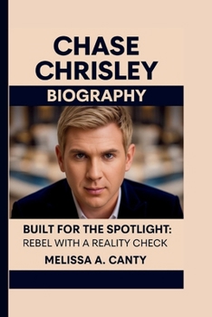 Paperback Chase Chrisley: Built for the Spotlight: Rebel with a Reality Check Book