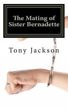 Paperback The Mating of Sister Bernadette: Partners in Procreation Book