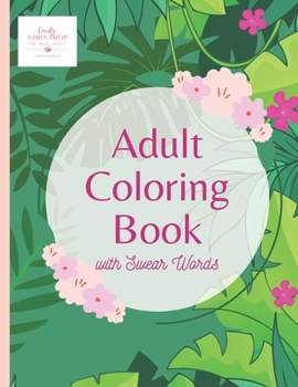 Paperback Adult Coloring Book with Swear Words: 8.5x11 inches with 35 Stress Relieving Designs Book