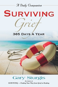 Paperback Surviving Grief: 365 Days a Year Book