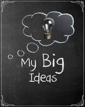 My Big Ideas: Planner/Journal to record, plan and take action on ideas (8x10, 56 pages)