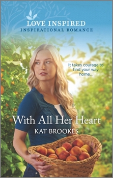 With All Her Heart - Book #1 of the Small Town Sisterhood