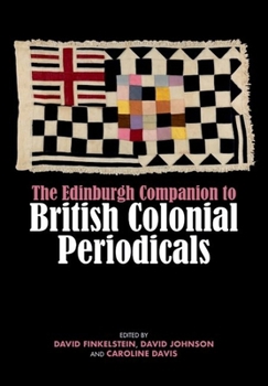 Hardcover The Edinburgh Companion to British Colonial Periodicals Book