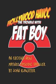 Paperback Hollywood Havoc: The Trouble With Fat Boy Book