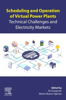Paperback Scheduling and Operation of Virtual Power Plants: Technical Challenges and Electricity Markets Book
