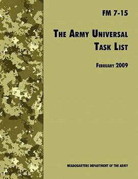 Paperback The Army Universal Task List: The Official U.S. Army Field Manual FM 7-15 (Incorporating change 4, October 2010) Book