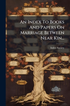 Paperback An Index To Books And Papers On Marriage Between Near Kin... [French] Book