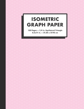 Paperback Isometric Graph Paper: 1/4 In. Equilateral Triangle Graph Notebook, 150 Pages, Large (8.5x11"), Pink Book