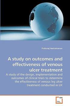Paperback A study on outcomes and effectiveness of venous ulcer treatment Book