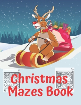 Paperback Christmas Mazes Book: An Amazing Maze Activity Book for Kids Preschoolers and Toddlers Fun Children's Christmas Gift Book