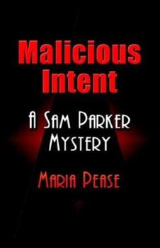 Paperback Malicious Intent: A Sam Parker Mystery Book