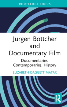 Hardcover Jürgen Böttcher and Documentary Film: Documentaries, Contemporaries, History Book