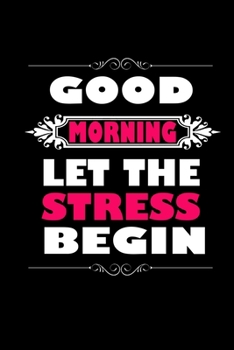 Good morning. Let the stress begin: 110 Game Sheets - 660 Tic-Tac-Toe Blank Games | Soft Cover Book for Kids for Traveling & Summer Vacations | Mini ... x 22.86 cm | Single Player | Funny Great Gift