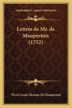 Paperback Lettres de Mr. de Maupertuis (1752) [French] Book