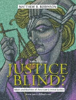 Paperback Justice Blind: Ideals and Realities of American Criminal Justice Book