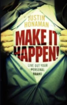 Hardcover Make It Happen!: Live Out Your Personal Brand Book