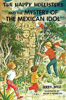 Paperback The Happy Hollisters and the Mystery of the Mexican Idol Book