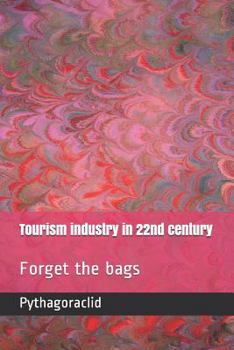 Paperback Tourism industry in 22nd century: Forget the bags Book