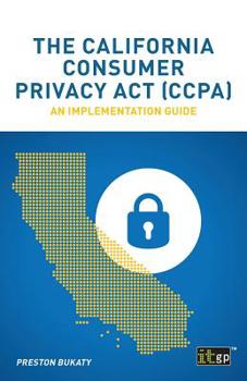 Paperback The California Consumer Privacy Act (CCPA): An implementation guide Book