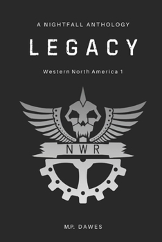 Legacy: Western North America 1: A Nightfall anthology