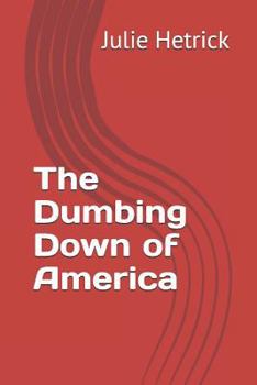 Paperback The Dumbing Down of America Book