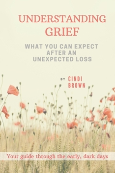 Paperback Understanding Grief: What You Can Expect After an Unexpected Loss Book