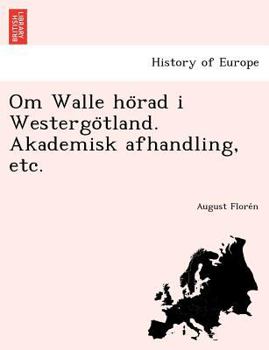 Paperback Om Walle ho&#776;rad i Westergo&#776;tland. Akademisk afhandling, etc. [Danish] Book