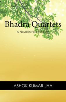 Paperback Bhadra Quartets: A Novel in Four Sections Book