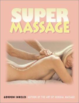 Paperback Super Massage: Simple Techniques for Instant Relaxation Book