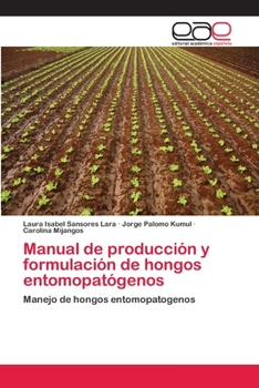 Paperback Manual de producción y formulación de hongos entomopatógenos [Spanish] Book