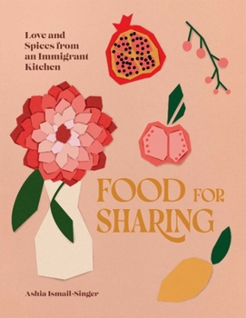 Hardcover Food for Sharing: Love and Spices from an Immigrant Kitchen Book