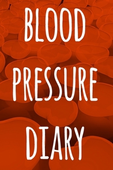 Blood Pressure Log Book: The perfect way to record your blood pressure! - Perfect gift!