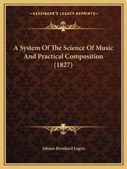 Paperback A System Of The Science Of Music And Practical Composition (1827) Book