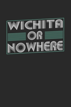 Paperback Wichita or nowhere: 6x9 - notebook - dot grid - city of birth Book
