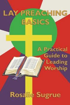 Paperback Lay Preaching Basics: A Practical Guide to Leading Worship Book
