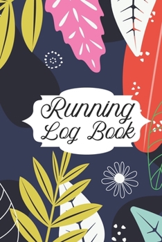 Running Log Book: Your Running Diary, Improve Your Running Skill with this Log Book. Day by Day  Running Planner