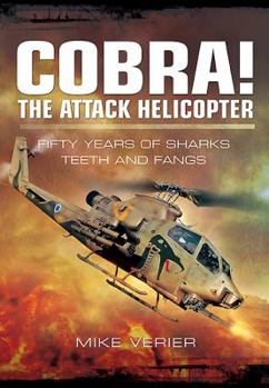 Hardcover Cobra! the Attack Helicopter: Fifty Years of Sharks Teeth and Fangs Book