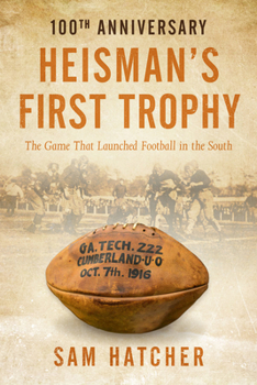 Paperback Heisman's First Trophy: The Game that Launched Football In the South Book