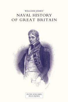 Paperback NAVAL HISTORY OF GREAT BRITAIN FROM THE DECLARATION OF WAR BY FRANCE IN 1793 TO THE ACCESSION OF GEORGE IV Volume Four Book