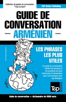 Paperback Guide de conversation - Arménien - Les phrases les plus utiles: Guide de conversation et dictionnaire de 3000 mots [French] Book