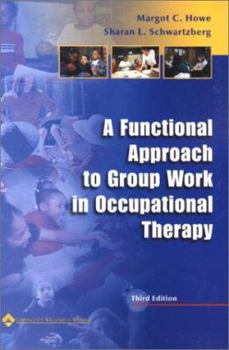Hardcover A Functional Approach to Group Work in Occupational Therapy Book